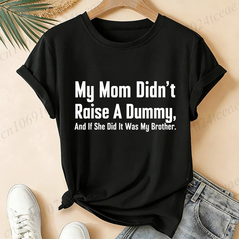 Women's Funny "My Mom Didn't Raise A Dummy" T-Shirt,Vintage Soft Top with Sassy English Print T-Shirts Vacation & Daily Wear