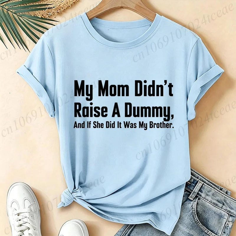 Women's Funny "My Mom Didn't Raise A Dummy" T-Shirt,Vintage Soft Top with Sassy English Print T-Shirts Vacation & Daily Wear