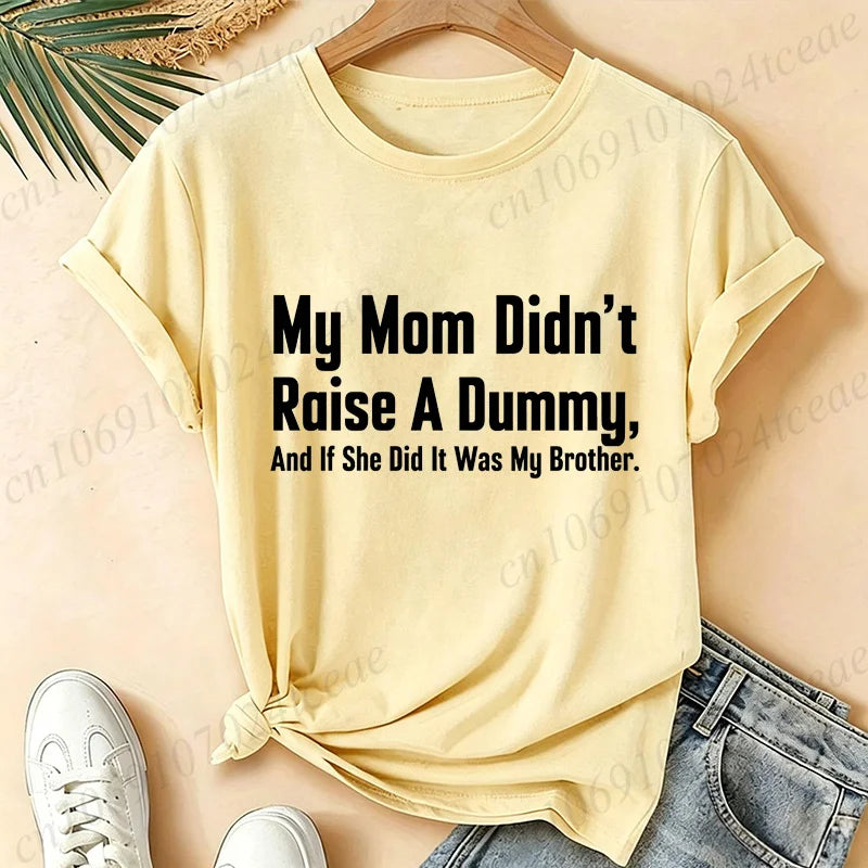 Women's Funny "My Mom Didn't Raise A Dummy" T-Shirt,Vintage Soft Top with Sassy English Print T-Shirts Vacation & Daily Wear