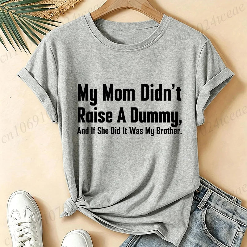 Women's Funny "My Mom Didn't Raise A Dummy" T-Shirt,Vintage Soft Top with Sassy English Print T-Shirts Vacation & Daily Wear